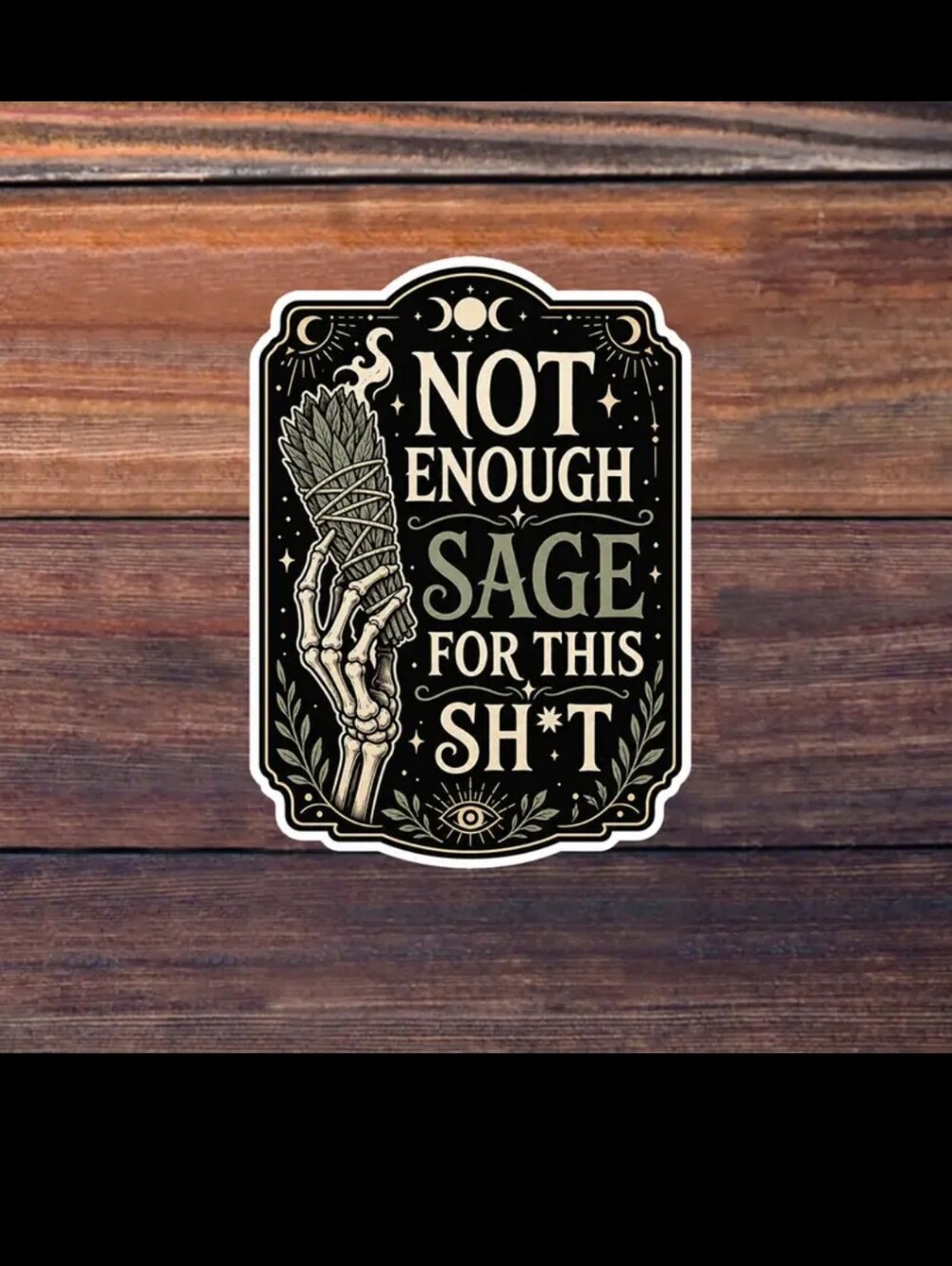 2$ Add On⭐ Not Enough Sage For This Sh*t Sticker